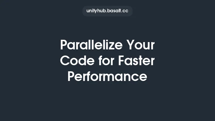 Parallelize Your Code for Faster Performance Thumbnail