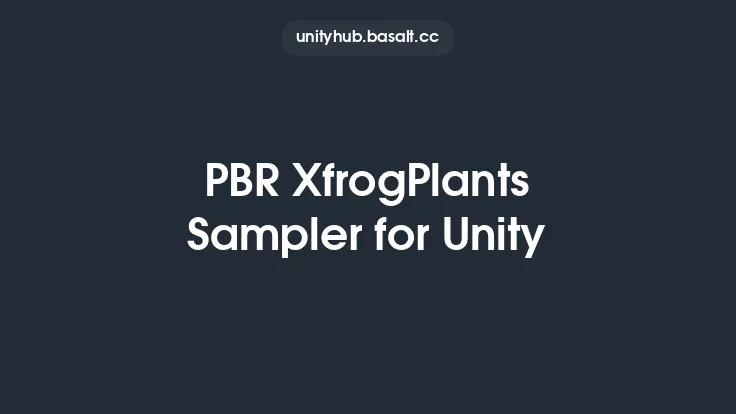 PBR XfrogPlants Sampler for Unity Thumbnail