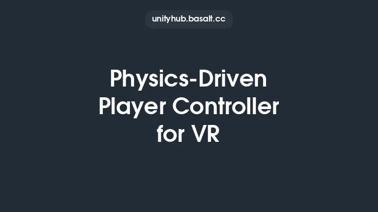 Physics-Driven Player Controller for VR Thumbnail