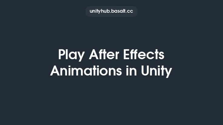 Play After Effects Animations in Unity Thumbnail