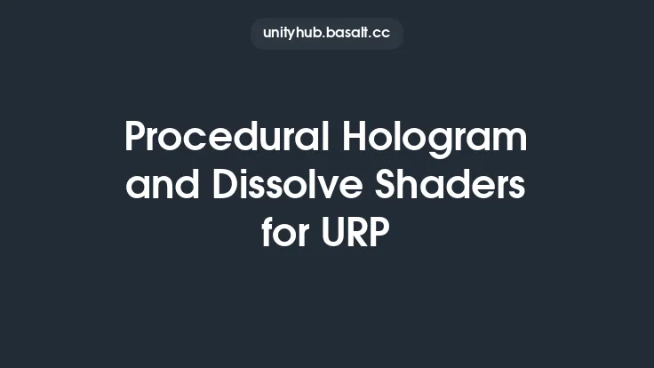 Procedural Hologram and Dissolve Shaders for URP Thumbnail