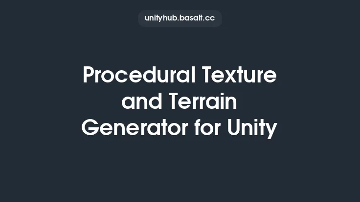 Procedural Texture and Terrain Generator for Unity Thumbnail