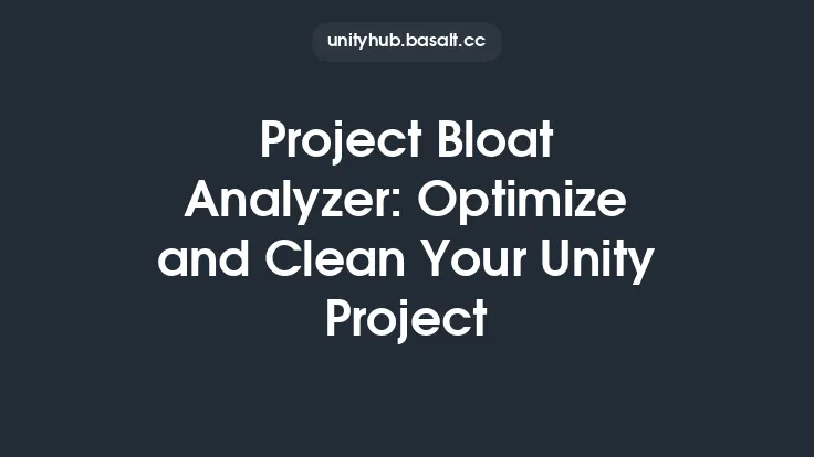 Project Bloat Analyzer: Optimize and Clean Your Unity Project Thumbnail
