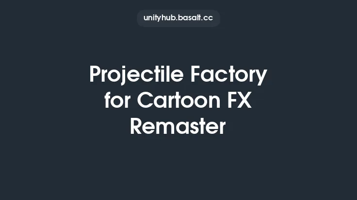 Projectile Factory for Cartoon FX Remaster Thumbnail