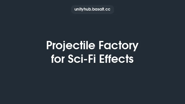 Projectile Factory for Sci-Fi Effects Thumbnail
