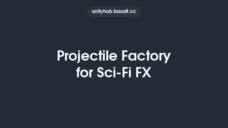 Projectile Factory for Sci-Fi FX Thumbnail