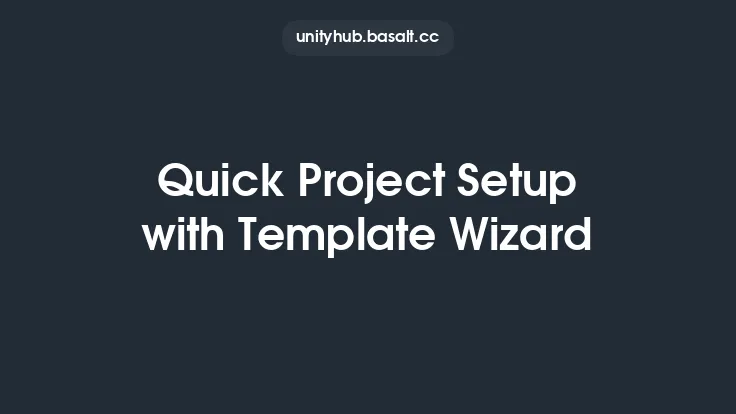 Quick Project Setup with Template Wizard Thumbnail