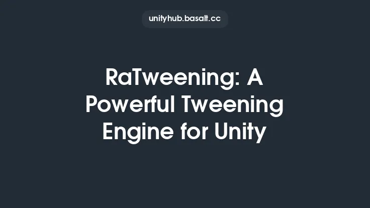 RaTweening: A Powerful Tweening Engine for Unity Thumbnail