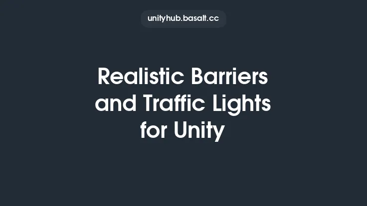Realistic Barriers and Traffic Lights for Unity Thumbnail