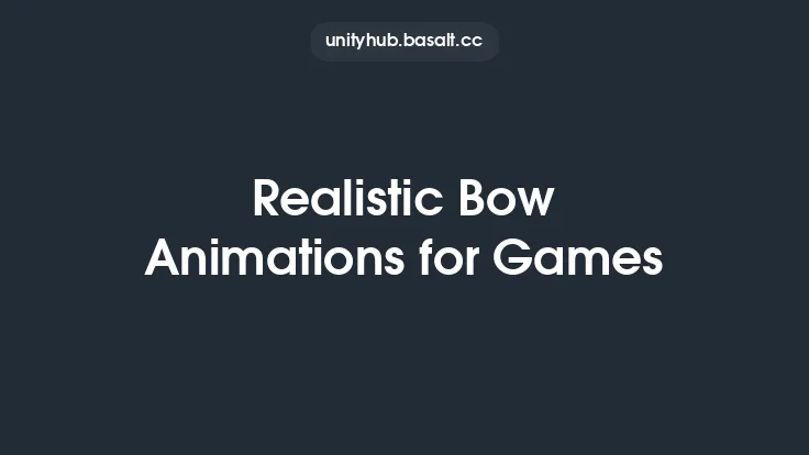 Realistic Bow Animations for Games Thumbnail