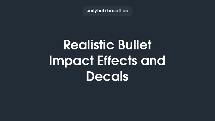 Realistic Bullet Impact Effects and Decals Thumbnail