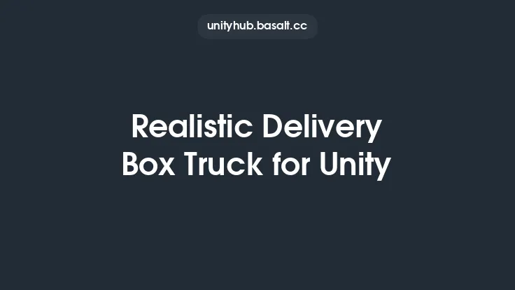 Realistic Delivery Box Truck for Unity Thumbnail