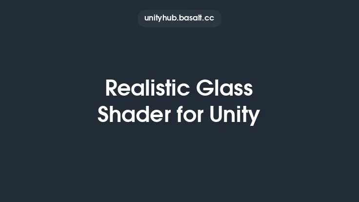 Realistic Glass Shader for Unity Thumbnail