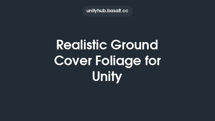 Realistic Ground Cover Foliage for Unity Thumbnail