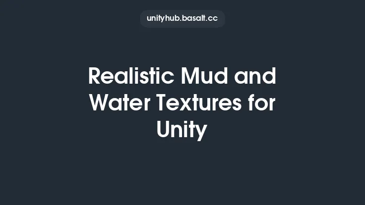 Realistic Mud and Water Textures for Unity Thumbnail