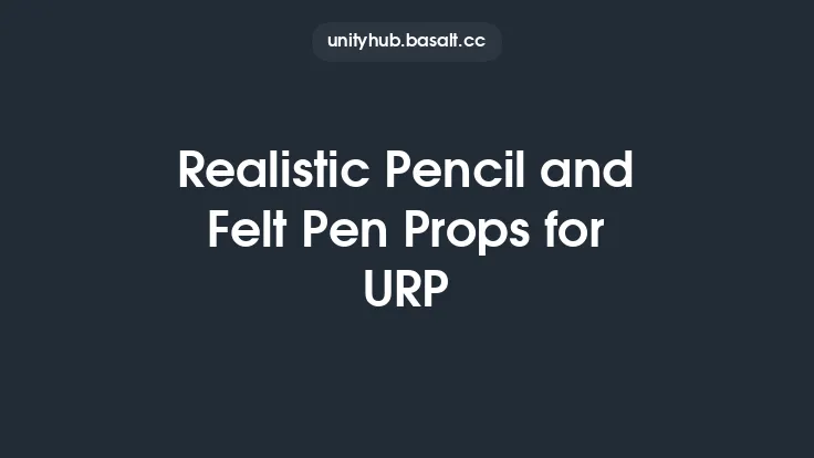 Realistic Pencil and Felt Pen Props for URP Thumbnail