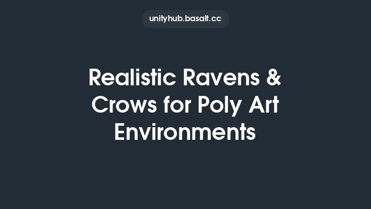 Realistic Ravens & Crows for Poly Art Environments Thumbnail
