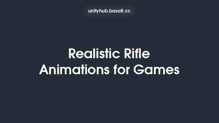 Realistic Rifle Animations for Games Thumbnail