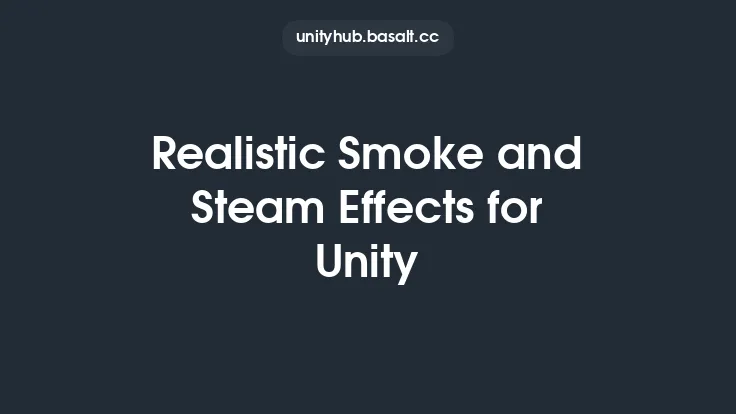 Realistic Smoke and Steam Effects for Unity Thumbnail