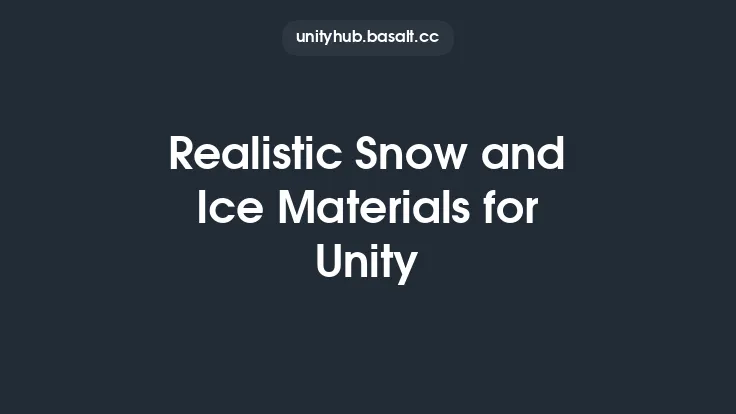 Realistic Snow and Ice Materials for Unity Thumbnail