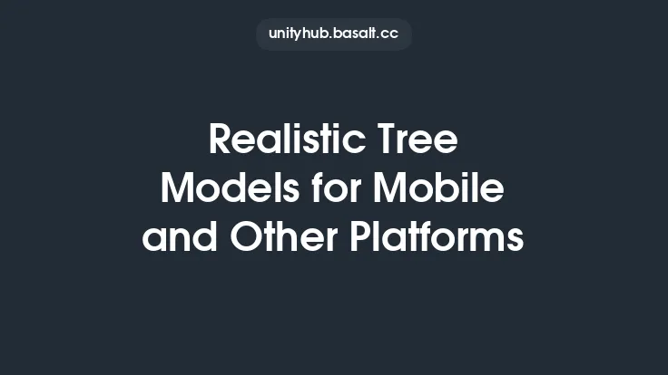 Realistic Tree Models for Mobile and Other Platforms Thumbnail