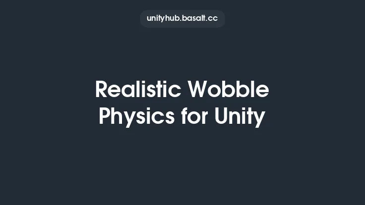 Realistic Wobble Physics for Unity Thumbnail
