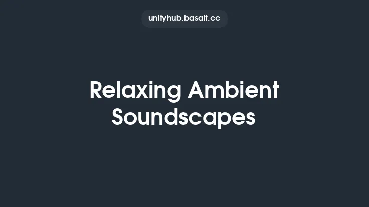 Relaxing Ambient Soundscapes Thumbnail