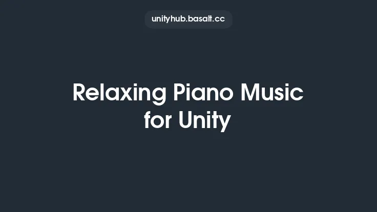 Relaxing Piano Music for Unity Thumbnail