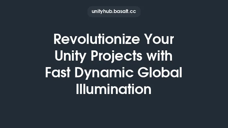 Revolutionize Your Unity Projects with Fast Dynamic Global Illumination Thumbnail
