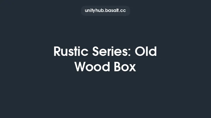 Rustic Series: Old Wood Box Thumbnail