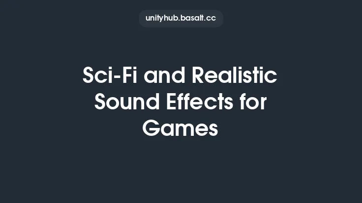 Sci-Fi and Realistic Sound Effects for Games Thumbnail