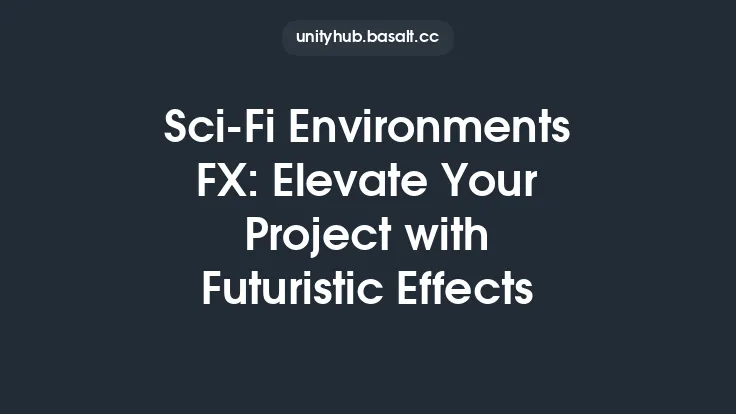 Sci-Fi Environments FX: Elevate Your Project with Futuristic Effects Thumbnail