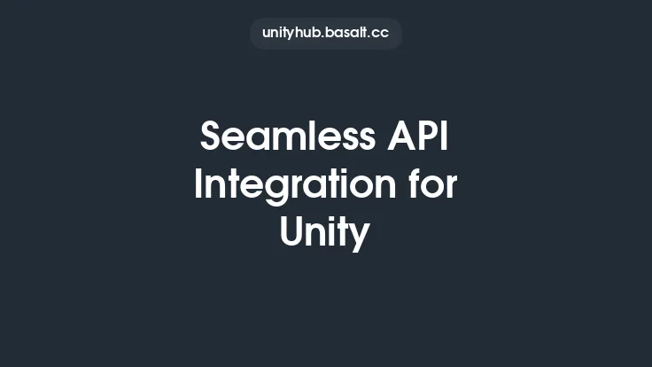 Seamless API Integration for Unity Thumbnail