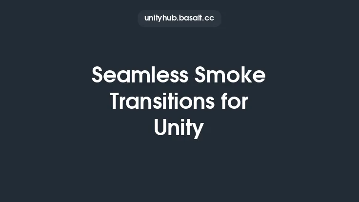 Seamless Smoke Transitions for Unity Thumbnail