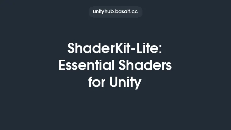 ShaderKit-Lite: Essential Shaders for Unity Thumbnail