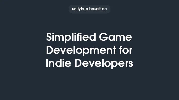 Simplified Game Development for Indie Developers Thumbnail