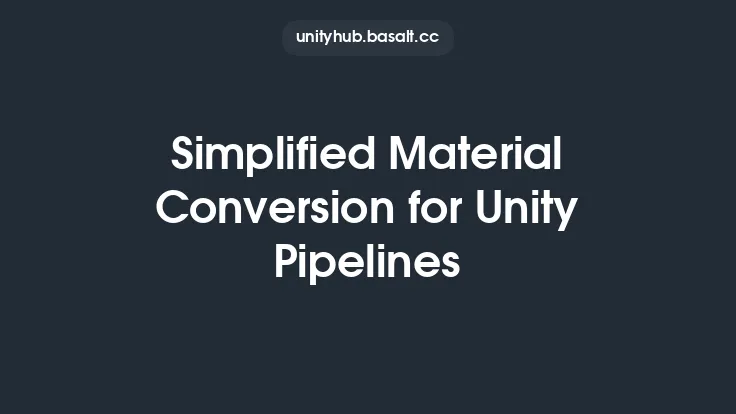 Simplified Material Conversion for Unity Pipelines Thumbnail
