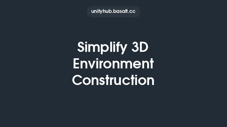 Simplify 3D Environment Construction Thumbnail
