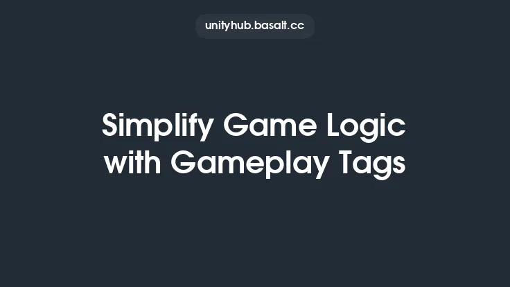 Simplify Game Logic with Gameplay Tags Thumbnail