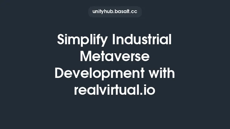 Simplify Industrial Metaverse Development with realvirtual.io Thumbnail