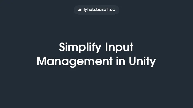 Simplify Input Management in Unity Thumbnail