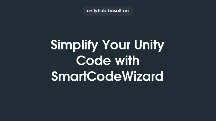 Simplify Your Unity Code with SmartCodeWizard Thumbnail