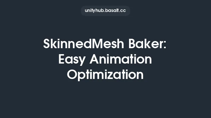 SkinnedMesh Baker: Easy Animation Optimization Thumbnail