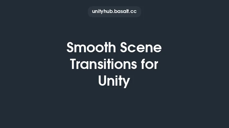 Smooth Scene Transitions for Unity Thumbnail