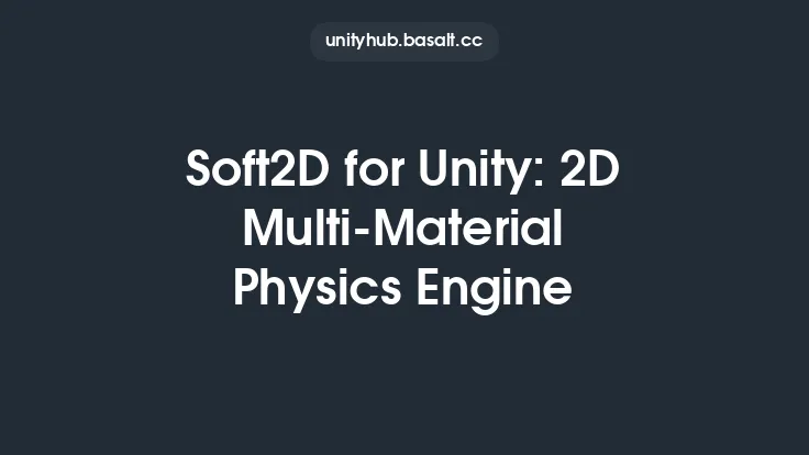 Soft2D for Unity: 2D Multi-Material Physics Engine Thumbnail