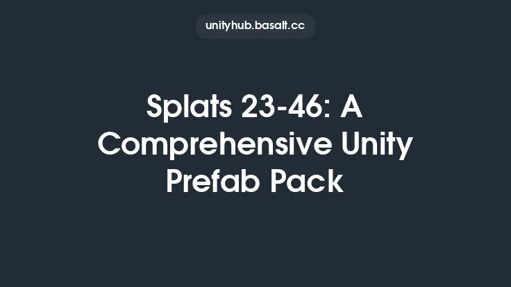 Splats 23-46: A Comprehensive Unity Prefab Pack Thumbnail