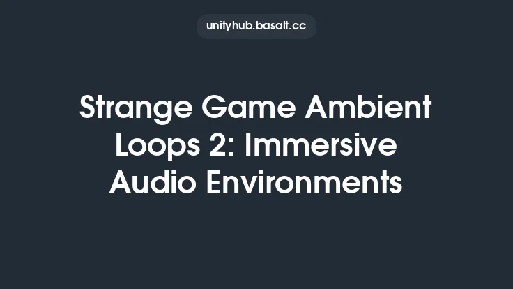 Strange Game Ambient Loops 2: Immersive Audio Environments Thumbnail