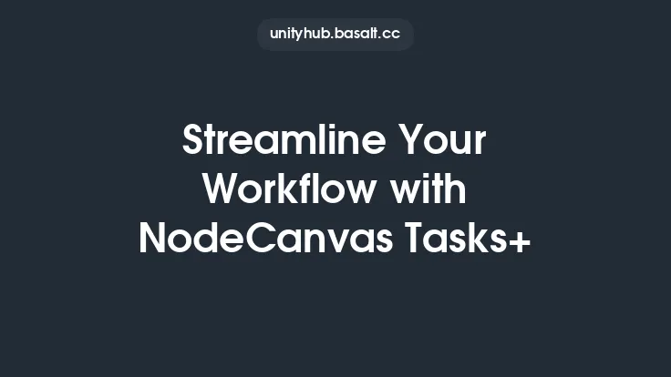 Streamline Your Workflow with NodeCanvas Tasks+ Thumbnail