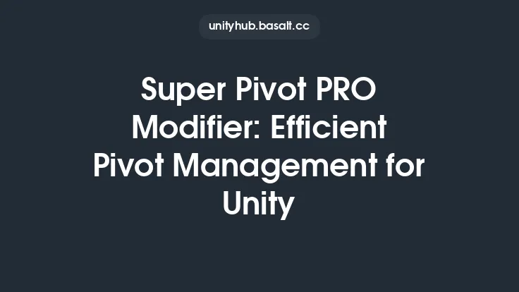 Super Pivot PRO Modifier: Efficient Pivot Management for Unity Thumbnail