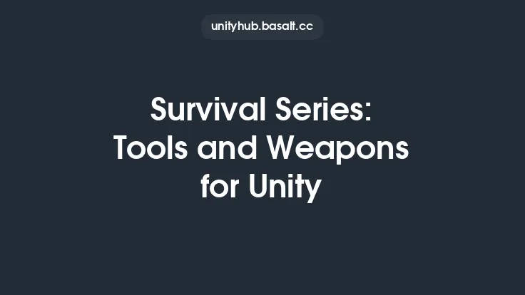 Survival Series: Tools and Weapons for Unity Thumbnail